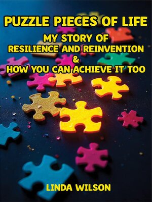 cover image of Puzzle Pieces of Life--My Story of Resilience and Reinvention--How You Can Achieve It Too